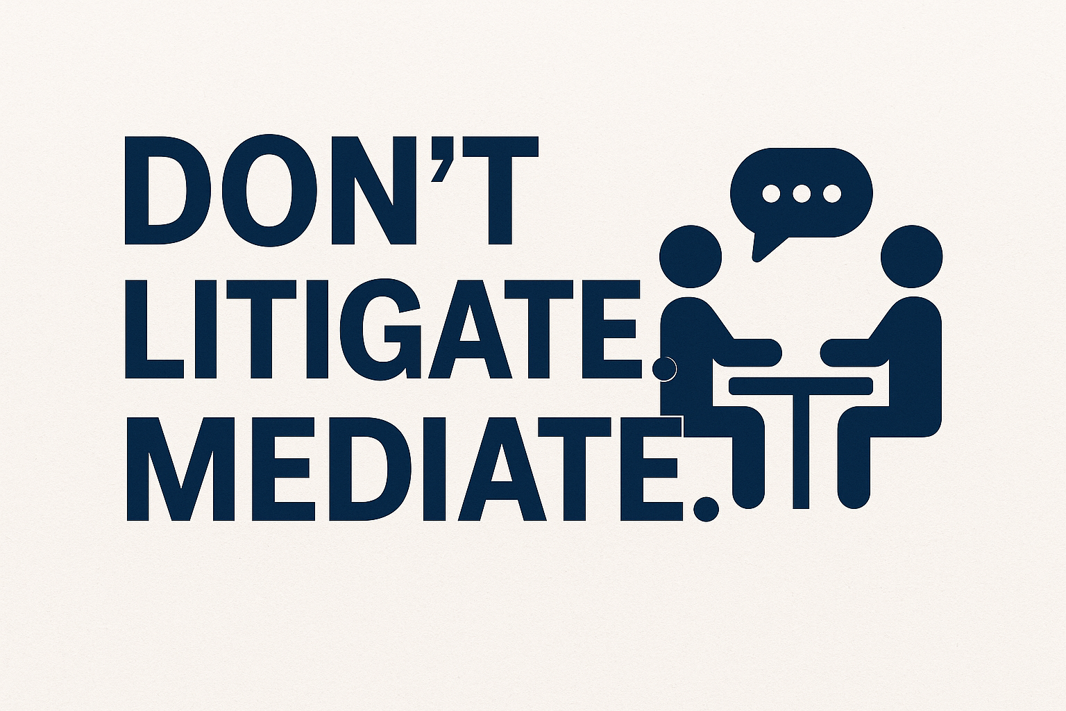 dontlitigate-mediate dont litigate-mediate